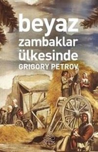 Beyaz Zambaklar Ülkesinde Grigoriy Petrov Antik Kitap