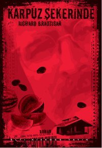 Karpuz Şekerinde Richard Brautigan Altıkırkbeş Basın Yayın