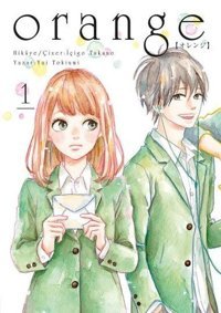 Orange Novel Cilt - 1 Yui Tokiumi Komik Şeyler