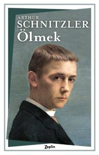 Ölmek Arthur Schnitzler Zeplin Kitap