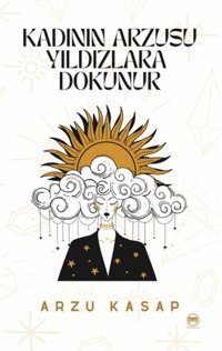 Kadının Arzusu Yıldızlara Dokunur Arzu Kasap Siyah Beyaz