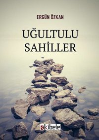 Uğultulu Sahiller Ergün Özkan Kibele