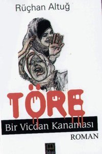 Töre - Biri Vicdan Kanaması Rüçhan Altuğ Babıali Kitaplığı