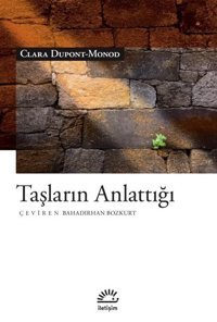Taşların Anlattığı Clara Dupont - Monod İletişim Yayınları