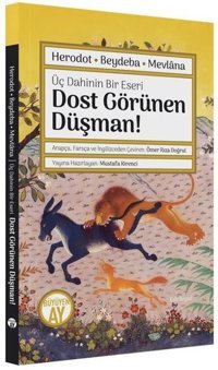 Dost Görünen Düşman! Üç Dahinin Bir Eseri: Herodot - Beydaba - Mevlana Kolektif Büyüyenay Yayınları