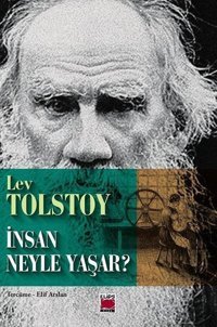 İnsan Neyle Yaşar? Lev Nikolayeviç Tolstoy Elips Kitapları