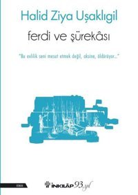 Ferdi ve Şürekası Halid Ziya Uşaklıgil İnkılap Kitabevi