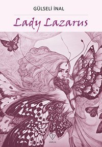 Lady Lazarus Gülseli İnal Varlık Yayınları
