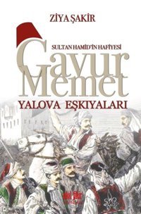 Gavur Mehmet Yalova Eşkıyaları Ziya Şakir Akıl Fikir Yayınları