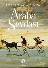 Araba Sevdası Recaizade Mahmut Ekrem Tema Yayınları