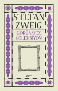 Görünmez Koleksiyon Stefan Zweig Zeplin Kitap