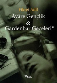 Avare Gençlik & Gardenbar Geceleri Fikret Adil Sel Yayıncılık