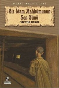 Bir İdam Mahkumunun Son Günü Victor Hugo Anonim Yayınları