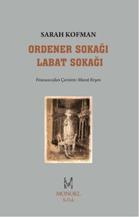 Ordener Sokağı Labat Sokağı Sarah Kofman Monokl
