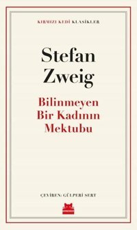 Bilinmeyen Bir Kadının Mektubu - Kırmızı Kedi Klasikler Stefan Zweig Kırmızı Kedi