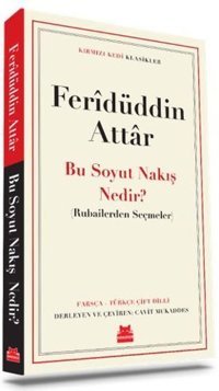 Bu Soyut Nakış Nedir? - Rubailerden Seçmeler - Kırmızı Kedi Klasikler Feridü'd-din Attar Kırmızı Kedi