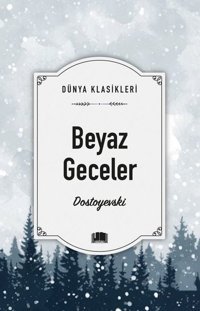 Beyaz Geceler - Dünya Klasikleri Fyodor Mihayloviç Dostoyevski Ema Kitap