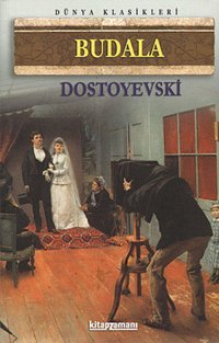 Budala Fyodor Mihayloviç Dostoyevski Anonim Yayınları