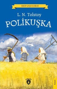 Polikuşka Lev Nikolayeviç Tolstoy Dorlion Yayınevi