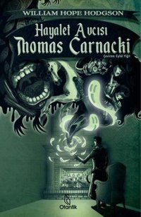 Hayalet Avcısı Thomas Carnacki William Hope Hodgson Otantik Kitap