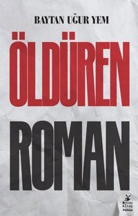 Öldüren Roman Baytan Uğur Yem Mylos Kitap
