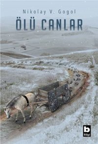 Ölü Canlar Nikolay Vasilyeviç Gogol Bilgi Yayınevi
