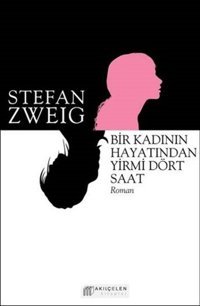 Bir Kadının Hayatından Yirmi Dört Saat Stefan Zweig Akılçelen Kitaplar