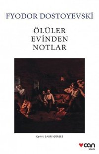 Ölüler Evinden Notlar Fyodor Mihayloviç Dostoyevski Can Yayınları
