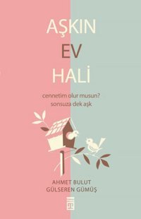 Aşkın Ev Hali Ahmet Bulut, Gülseren Gümüş Timaş Yayınları