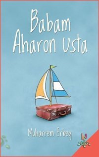 Babam Aharon Usta Muharrem Erbey h2o Kitap