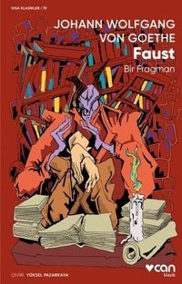 Faust: Bir Fragman - Kısa Klasikler 79 Johann Wolfgang Von Goethe Can Yayınları