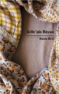 Arife'nin Rüyası Harun Bicil Luna Yayınları