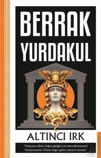 Altıncı Irk Berrak Yurdakul Destek Yayınları