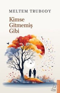Kimse Gitmemiş Gibi Meltem Trubody Destek Yayınları