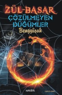 Zül-Basar-Çözülmeyen Düğümler Benggüşah Kavim