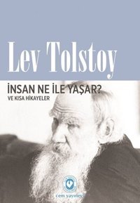 İnsan Ne ile Yaşar? Lev Nikolayeviç Tolstoy Cem Yayınevi
