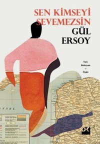 Sen Kimseyi Sevemezsin Gül Ersoy Doğan Kitap