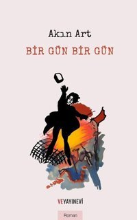 Bir Gün Bir Gün Akın Art Ve Yayınevi
