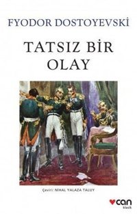 Tatsız Bir Olay Fyodor Mihayloviç Dostoyevski Can Yayınları