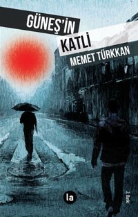 Güneş'in Katli Memet Türkkan La Kitap