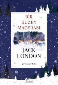 Bir Kuzey Macerası - Bez Ciltli Jack London Koridor Yayıncılık