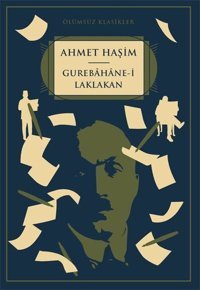 Gurebahane-i Laklakan - Ölümsüz Klasikler Ahmet Haşim Kapı Yayınları