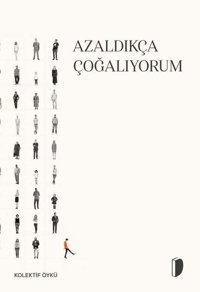 Azaldıkça Çoğalıyorum Kolektif Dağhan Külegeç Yayınları