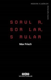 Sorular-Sorular-Sorular - Modern Klasikler Max Frisch Yapı Kredi Yayınları