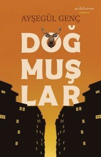 Doğmuşlar Ayşegül Genç Muhit Kitap