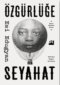 Özgürlüğe Seyahat Esi Edugyan Doğan Kitap