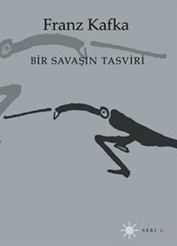 Bir Savaşın Tasviri Franz Kafka Altıkırkbeş Basın Yayın