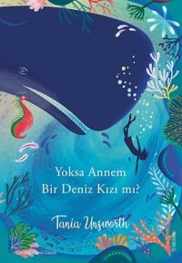 Yoksa Annem Bir Deniz Kızı mı? Tania Unsworth Sola Kidz