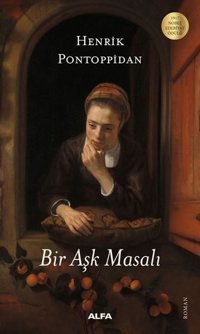 Bir Aşk Masalı Henrik Pontoppidan Alfa Yayıncılık