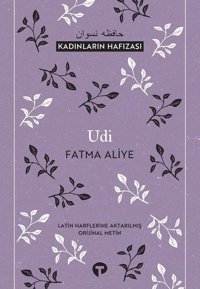 Udi-Kadınların Hafızası Fatma Aliye Turkuvaz Kitap